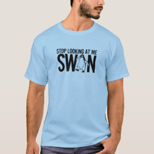 Stoppen Sie, mich zu betrachten Schwan T-Shirt