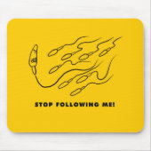 Stoppen Sie, mir zu folgen! Mousepad (Vorne)