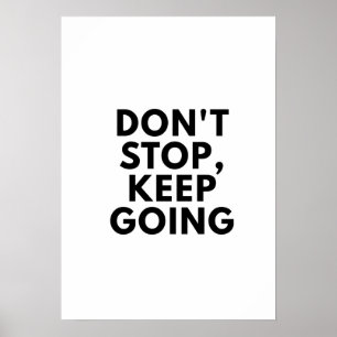 Stoppen Sie nicht behalten gehendes motivierend Poster