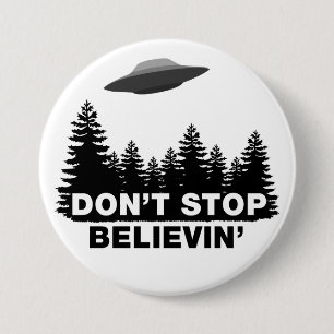 Stoppen Sie nicht Believin (UFO) Button