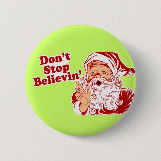 Stoppen Sie nicht, Weihnachten zu glauben Button (Vorderseite)