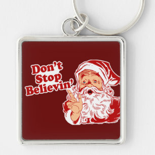 Stoppen Sie nicht, Weihnachten zu glauben Schlüsselanhänger