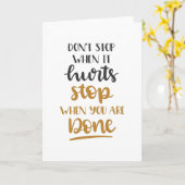 Stoppen Sie nicht, wenn es weh tut, zu stoppen, we Karte (Gelbe Blume)