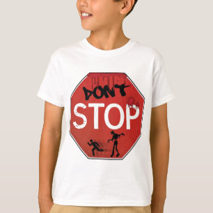 Stoppen Sie nicht Zombiezeichen T-Shirt