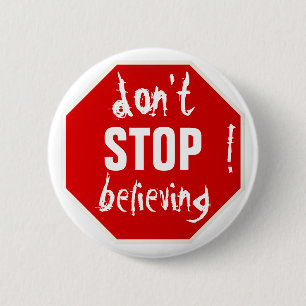 STOPPEN Sie nicht zu glauben Button
