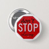 stoppen Sie nicht zu lieben Button (Vorne & Hinten)