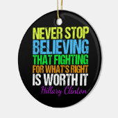 Stoppen Sie nie, an Hillary zu glauben Keramikornament (Links)