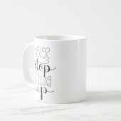Stoppen Sie nie, Hand-Mit Buchstaben Kaffeetasse (Vorderseite Links)