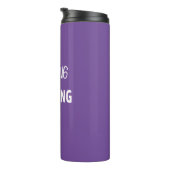 Stoppen Sie nie, hören Sie nie auf zu starten Thermosbecher (Nach rechts gedreht)