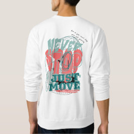 Stoppen Sie niemals Motivierend Typografie-T - Shi Sweatshirt