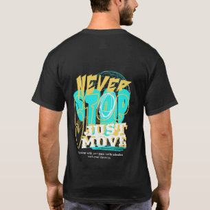 Stoppen Sie niemals Motivierend Typografie T-Shirt