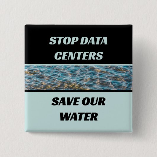 Stoppen Sie Rechenzentren, retten Sie unser Wasser Button (Vorderseite)
