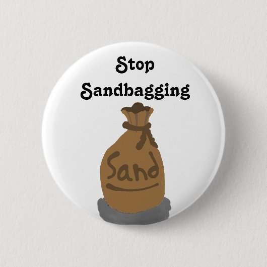 Stoppen Sie Sandbagging-Button Button (Vorderseite)