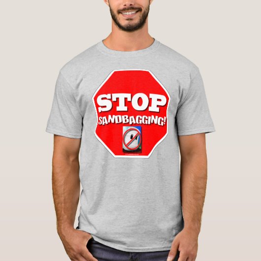 Stoppen Sie Sandbagging! T-Shirt (Vorderseite)