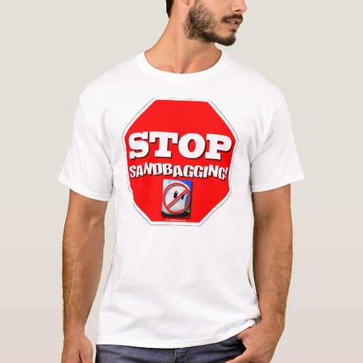 Stoppen Sie Sandbagging! T-Shirt (Vorderseite)