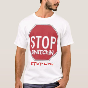 Stoppen Sie snitchin Endlyin T - Shirt
