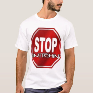 STOPPEN SIE SNITCHIN T-Shirt