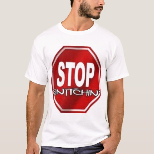 STOPPEN SIE SNITCHIN T-Shirt (Vorderseite)