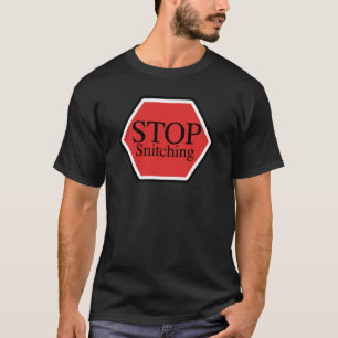 stoppen Sie snitching T-Shirt
