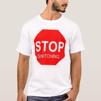 stoppen Sie snitching T-Shirt