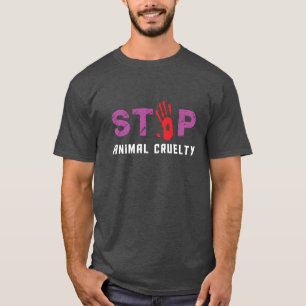Stoppen Sie Tiergrausamkeit T - Shirt