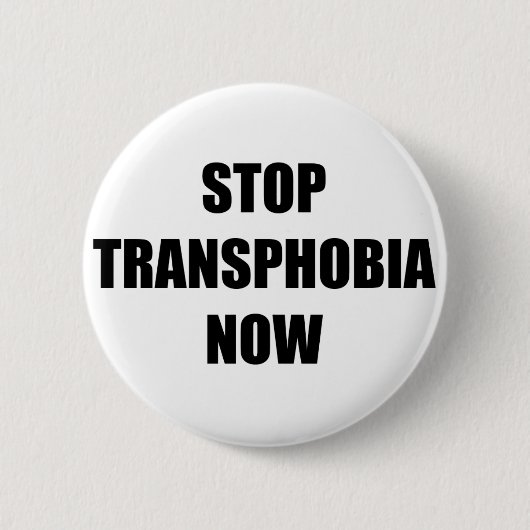 Stoppen Sie transphobia jetzt Button (Vorderseite)