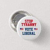 Stoppen Sie Tyrannei-Abstimmungs-Liberal-Knopf Button (Vorne & Hinten)
