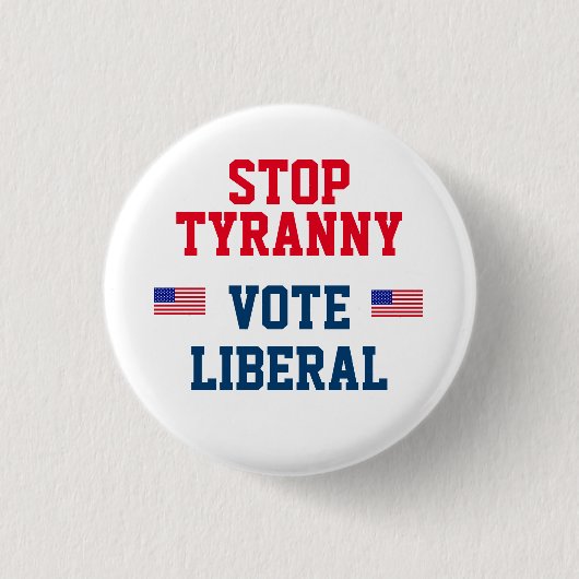 Stoppen Sie Tyrannei-Abstimmungs-Liberal-Knopf Button (Vorderseite)