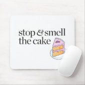 Stoppen Sie u. riechen Sie den Kuchen Mousepad (Mit Mouse)