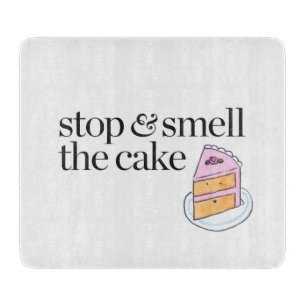 Stoppen Sie u. riechen Sie den Kuchen Schneidebrett