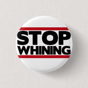 Stoppen Sie zu jammern Button