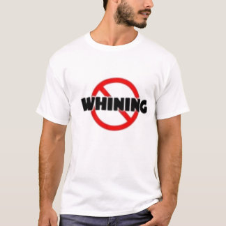 stoppen Sie zu jammern T-Shirt