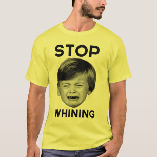 Stoppen Sie zu jammern T-Shirt