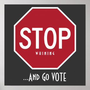 STOPPEN Sie zu jammern und gehen Sie ABSTIMMUNG Poster