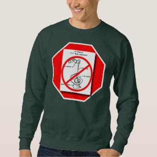 Stoppen Sie zu kippen Sweatshirt
