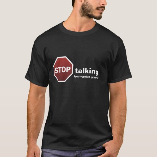 stoppen Sie zu sprechen T-Shirt (Vorderseite)