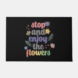 Stoppen und genießen Sie die Blume Fußmatte