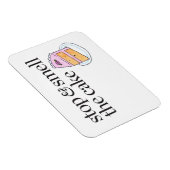 Stoppen und riechen Sie den Kuchen Magnet (Rechte Seite)