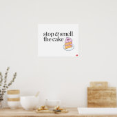 Stoppen und riechen Sie den Kuchen Poster (Küche)