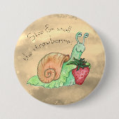 Stoppen und riechen Sie die Erdbeeren-Schnecke Button (Vorderseite)