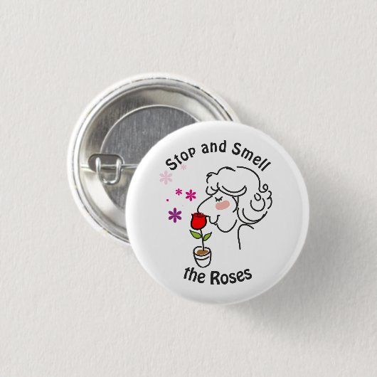 Stoppen und riechen Sie die Rose Button (Vorne & Hinten)