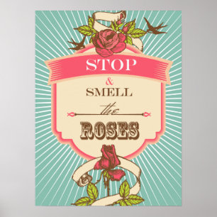 Stoppen und riechen Sie die Rose Pop Inspiration P Poster