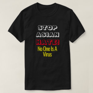 Stoppt asiatisches Hass Niemand ist ein Virus-T -  T-Shirt