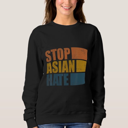 Stoppt asiatisches Hass Sweatshirt (Vorderseite)