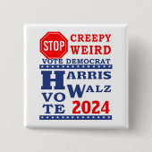 Stoppt Creepy Weird Vote Harris Walz 2024 Abzeiche Button (Vorderseite)