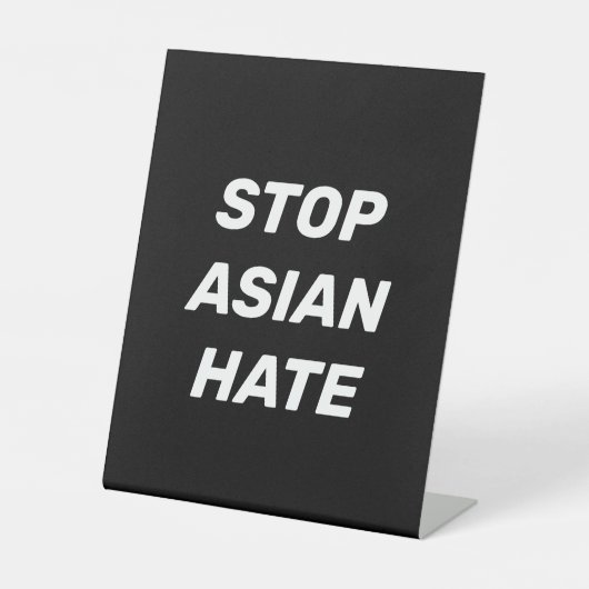 Stoppt das asiatische Hass, Schwarz-weiß Sockelschild (Vorderseite)