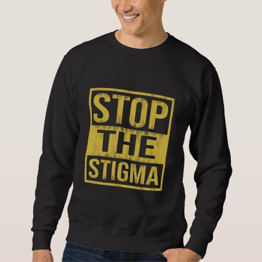 Stoppt das Bewusstsein für psychische Gesundheit v Sweatshirt (Vorderseite)