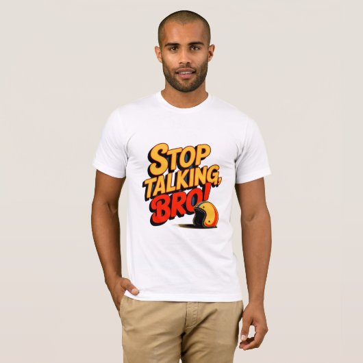 Stoppt das Gespräch Bro - Kühne Haltung T-Shirt (Vorne ganz)