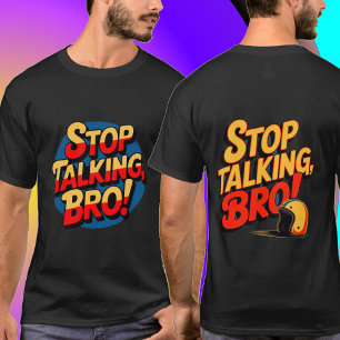 Stoppt das Gespräch Bro - Kühne Haltung T-Shirt