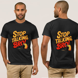 Stoppt das Gespräch Bro - Kühne Haltung T-Shirt